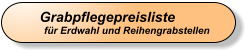 Grabpflegepreisliste    für Erdwahl und Reihengrabstellen